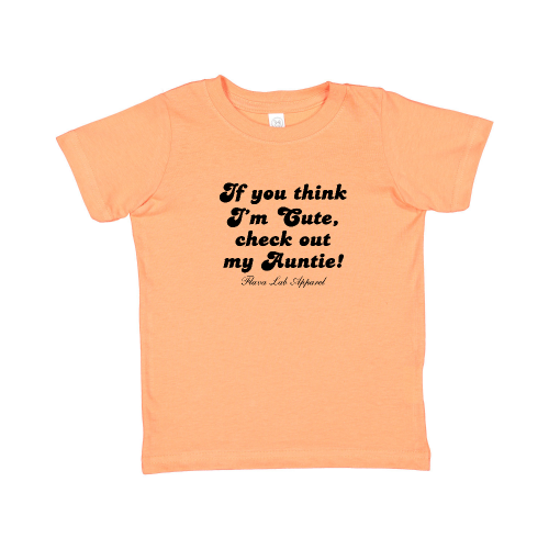 Toddler If You Think I'm Cute, Check Out My Auntie t-shirt